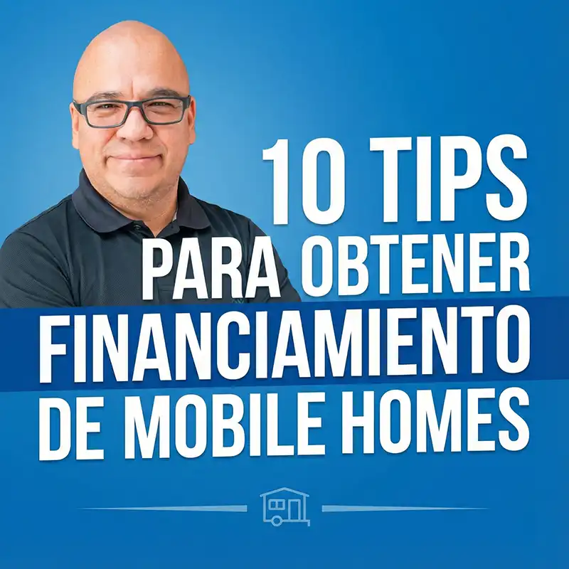 10 Tips Financiamiento de Mobile Homes